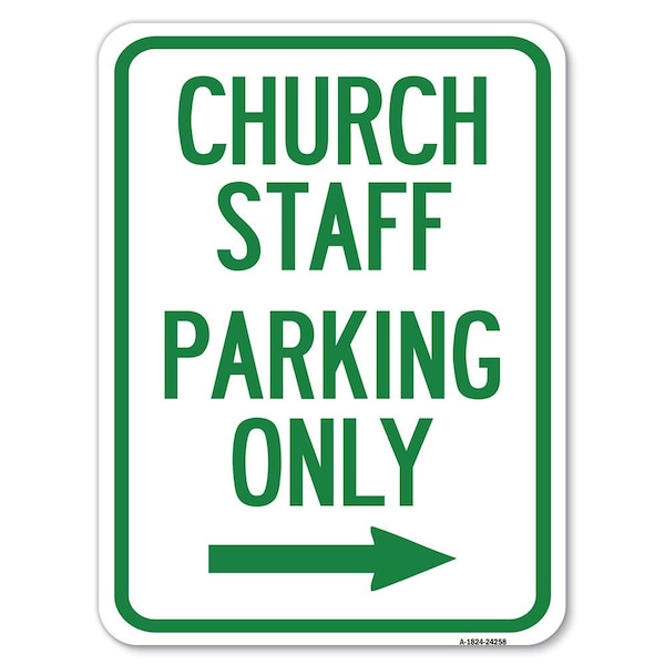 Church Staff Parking W/ Right Arrow Heavy-Gauge Alum Rust Proof Parking, 18" x 24", A-1824-24258